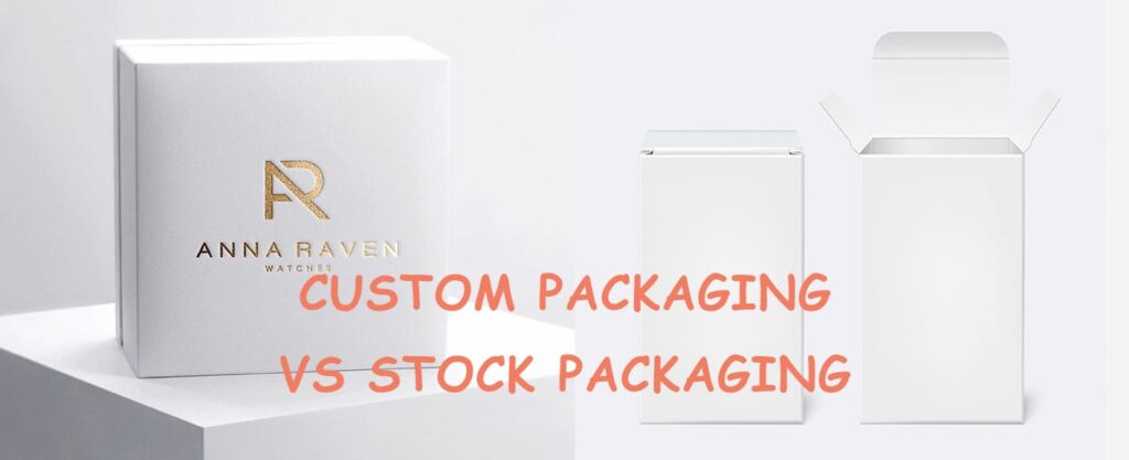 custom packaging vs stock packaging
